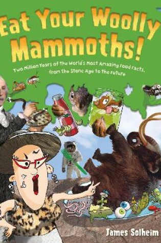 Cover of Eat Your Woolly Mammoths!