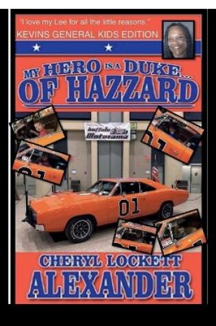 Cover of My Hero Is a Duke...of Hazzard Kevins General Kids Edition