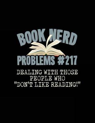 Book cover for Book Nerd Problems#217 Dealing with Those People Who "don't Like Reading!"