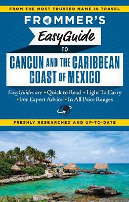 Book cover for Frommer's EasyGuide to Cancun and the Caribbean Coast of Mexico