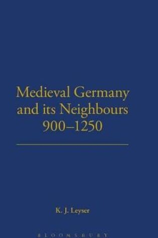 Cover of Medieval Germany and its Neighbours, 900-1250