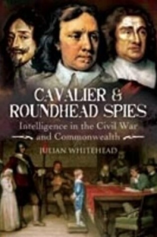 Cover of Cavalier and Roundhead Spies: Intelligence in the Civil War and Commonwealth