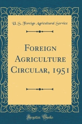 Cover of Foreign Agriculture Circular, 1951 (Classic Reprint)