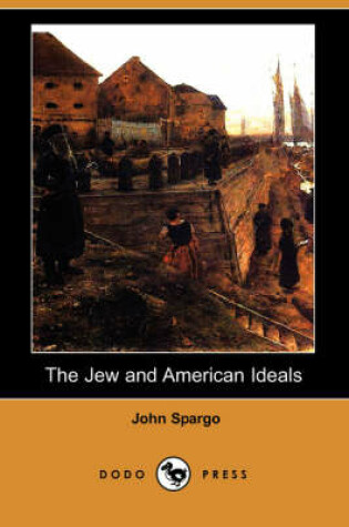 Cover of The Jew and American Ideals (Dodo Press)