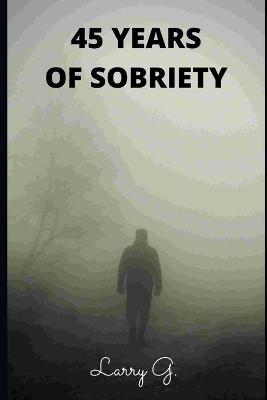 Book cover for 45 Years of Sobriety