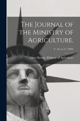 Book cover for The Journal of the Ministry of Agriculture.; v. 26, no.11 (1920)
