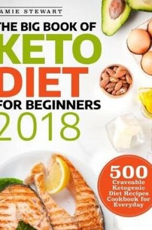 Cover of The Big Book of Keto Diet for Beginners 2018