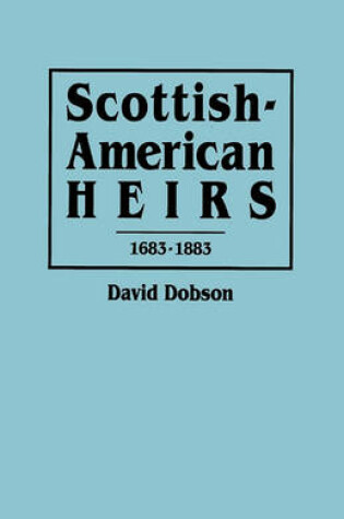 Cover of Scottish-American Heirs, 1683-1883