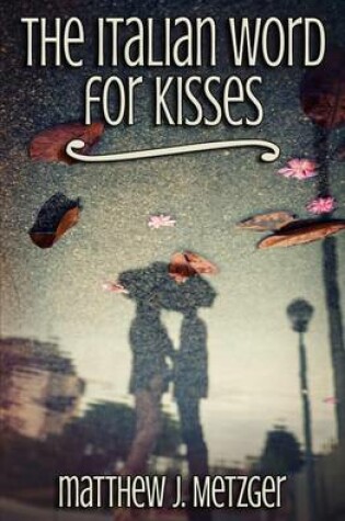 Cover of The Italian Word for Kisses