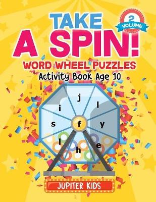 Book cover for Take A Spin! Word Wheel Puzzles Volume 2 - Activity Book Age 10