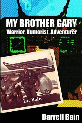 Book cover for My Brother Gary: Warrior, Humorist, Adventurer