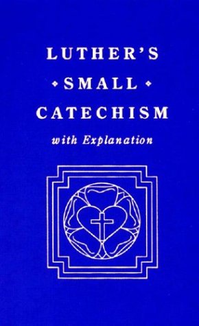 Book cover for Luther's Small Catechism, with Explanation