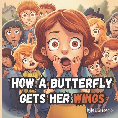 Cover of How a Butterfly Gets Her Wings