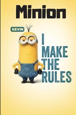 Book cover for Minion Kevin I Make the Rules