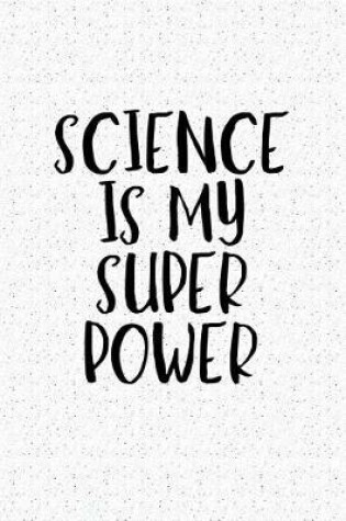 Cover of Science Is My Super Power