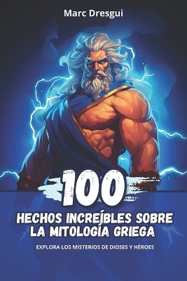 Book cover for 100 Hechos Incre�bles sobre la Mitolog�a Griega