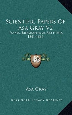 Book cover for Scientific Papers of Asa Gray V2