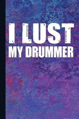 Book cover for I Lust My Drummer