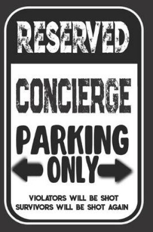 Cover of Reserved Concierge Parking Only. Violators Will Be Shot. Survivors Will Be Shot Again