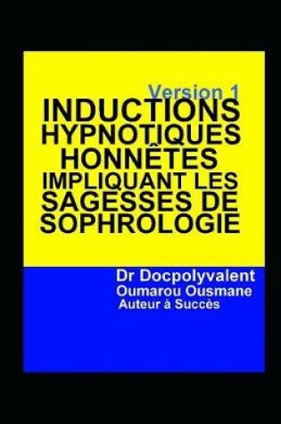 Cover of Inductions Hypnotiques Honnetes Impliquant Les Sagesses De Sophrologie