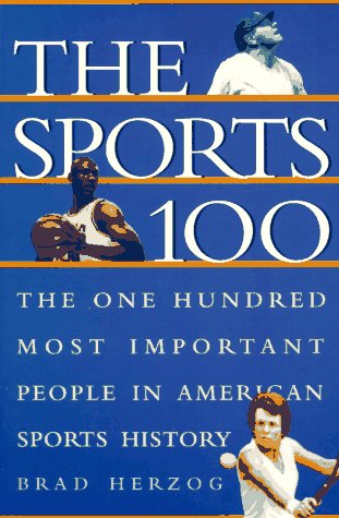 Book cover for The Sports 100: the One Hundred Most Important Peo Ple in Ame