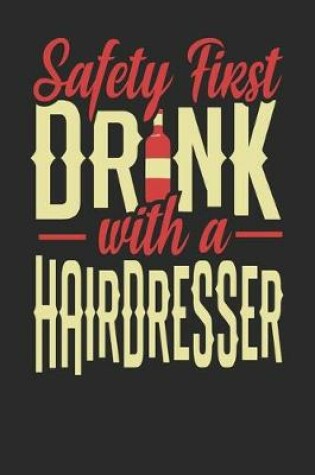 Cover of Safety First Drink With A Hairdresser