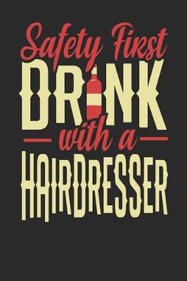 Book cover for Safety First Drink With A Hairdresser