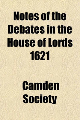 Book cover for Notes of the Debates in the House of Lords 1621