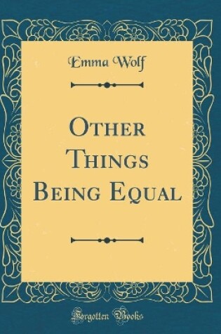 Cover of Other Things Being Equal (Classic Reprint)