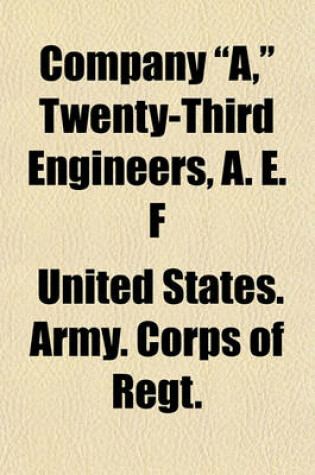 Cover of Company "A," Twenty-Third Engineers, A. E. F