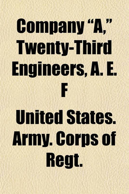 Book cover for Company "A," Twenty-Third Engineers, A. E. F