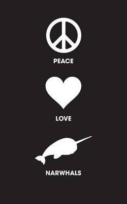 Book cover for Peace Love Narwhals