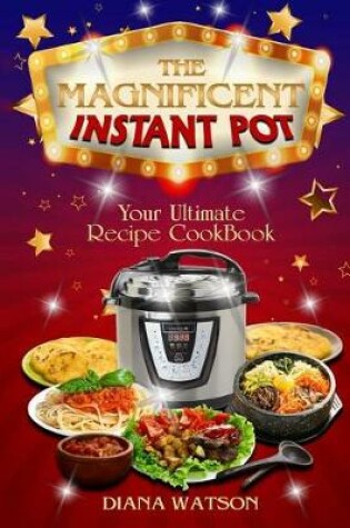 Cover of The Magnificent Instant Pot