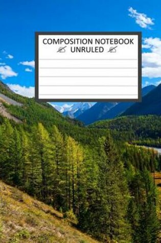 Cover of Unruled Composition Notebook 8" x 10". 120 Pages. Mountains Trees Front.
