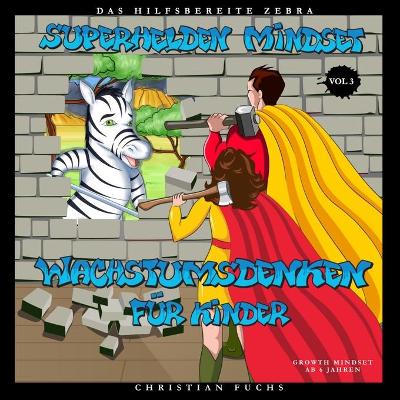 Book cover for Superhelden Mindset - Wachstumsdenken fur Kinder Vol.3