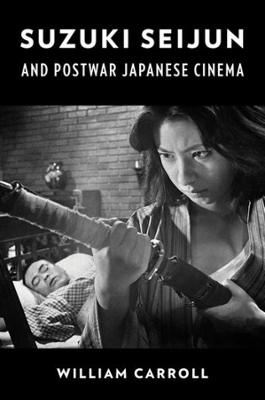 Book cover for Suzuki Seijun and Postwar Japanese Cinema