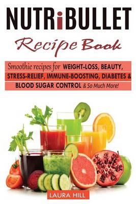 Book cover for Nutribullet Recipe Book