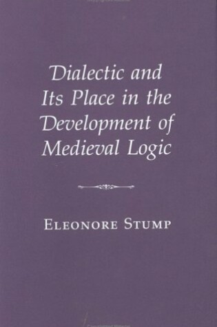 Cover of Dialectic and Its Place in the Development of Medieval Logic