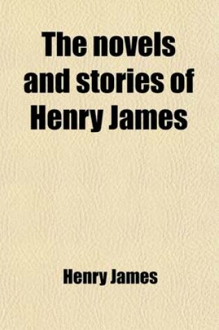 Cover of The Novels and Stories of Henry James (Volume 27)