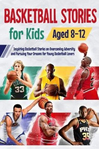 Cover of Basketball Stories for Kids Aged 8 - 12