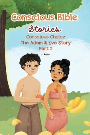 Cover of Conscious Bible Stories; Conscious Choice