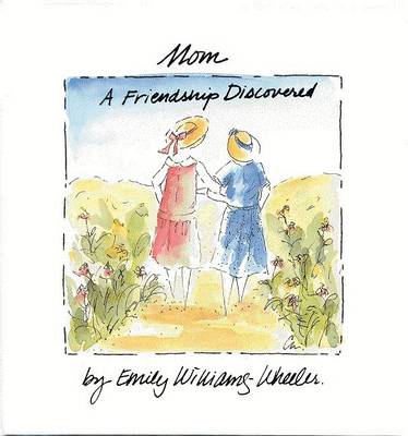 Book cover for Mom, a Friendship Discovered