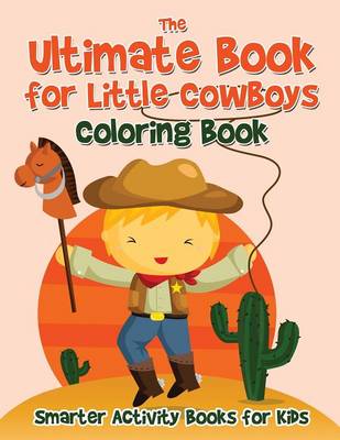 Book cover for The Ultimate Book for Little Cowboys Coloring Book