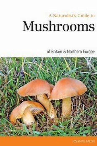 Cover of Naturalist's Guide to the Mushrooms of Britain and Europe