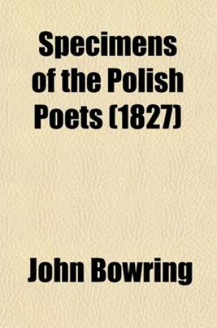 Cover of Specimens of the Polish Poets; With Notes and Observations on the Literature of Poland