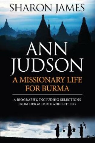 Cover of Ann Judson - A Missionary life for Burma