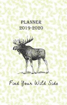 Book cover for Planner 2019 - 2020 Find Your Wild Side