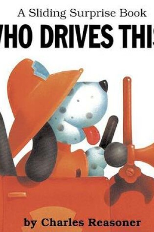 Cover of Sliding Surprise Books: Who Drives This?