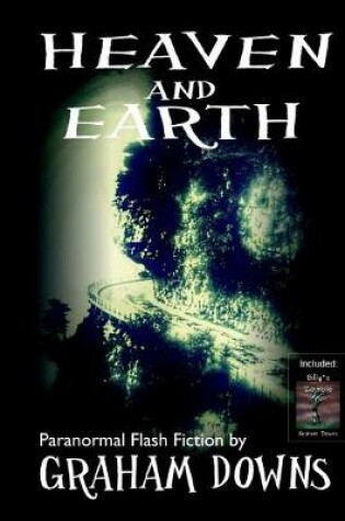 Cover of Heaven and Earth: Paranormal Flash Fiction