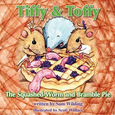 Book cover for Tiffy and Toffy - The Squashed-Worm and Bramble Pie